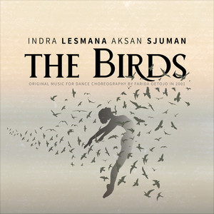 The Birds (Original Music for Dance Choreography by Farida Oetojo in 2001)