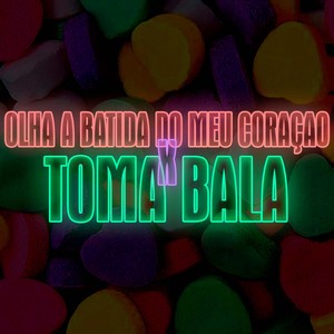Olha a Batida do Meu Coração x Toma Bala (Explicit)