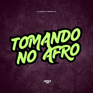 Tomando no Afro (Explicit)