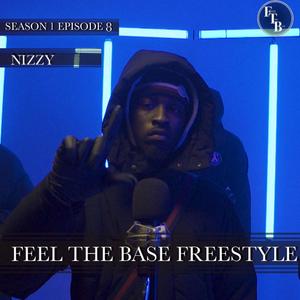 Feel The Base S1 Ep8(feat. Nizzy) (Explicit)