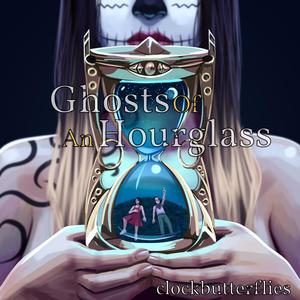 Ghosts Of An Hourglass