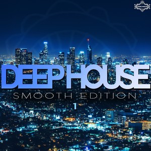 Deep House Smooth Edition, Vol. 1