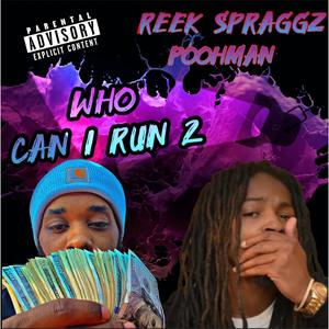 Who Can I Run 2 (feat. Pooh Man) (Explicit)