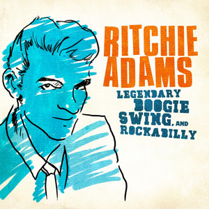 Legendary Swing, Boogie And Rockabilly: Ritchie Adams (Digitally Remastered) - EP