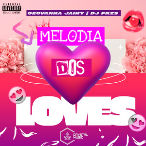 Melodia dos Loves (Explicit)