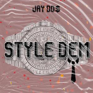 STYLE DEM (feat. Jay Do$) [Explicit]