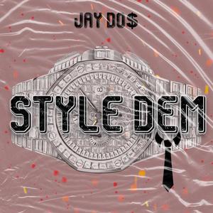 STYLE DEM (feat. Jay Do$) (Explicit)