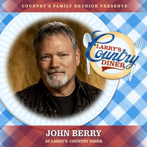John Berry at Larry’s Country Diner (Live / Vol. 1)