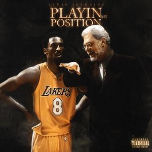 Playing my Position (Explicit)