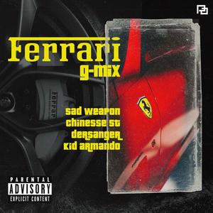 Ferrari G-Mix (feat. Chinesse ST, Dersanger, Kid Armando & 808 $lim Rich) [Remix] [Explicit]