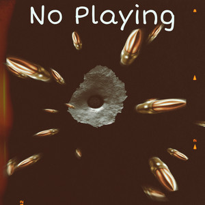 No Playing (Explicit)