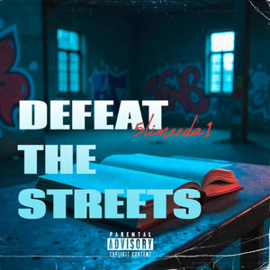 DEFEAT THE STREETS (feat. Kutt5x00) (Explicit)