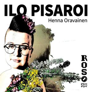 Ilo Pisaroi(feat. Henna Oravainen)