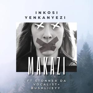 Makazi (feat. Stonner Da Vocalist & BushliieyY)