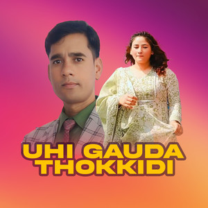 Uhi Gauda Thokkidi