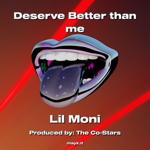 Deserve Better than me (Explicit)