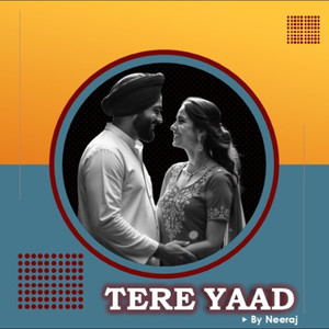 Neeraj - Tere Yaad