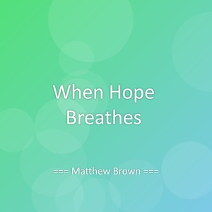 When Hope Breathes