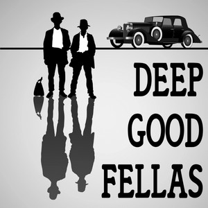 Deep Good Fellas