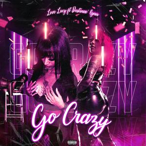 Go Crazy (feat. Destinee Lynn) [Explicit]