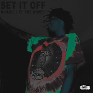 Set it off (feat. The Wavee) [Explicit]