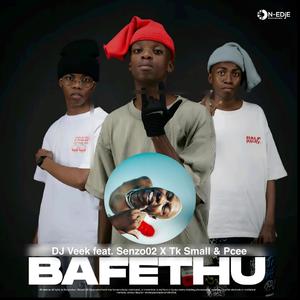 Bafethu (feat. Senzo02, Tk Small & Pcee)