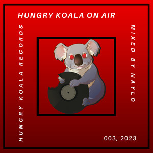 Hungry Koala On Air 003, 2023 (Mixed By Naylo)
