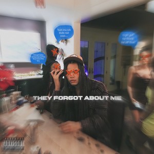 They Forgot About Me (Explicit)