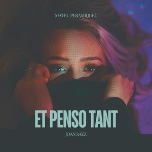 Et Penso Tant (feat. Joan Sáez)