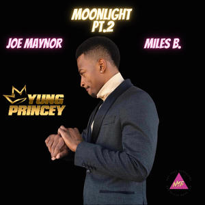 Moonlight, Pt. 2 (feat. Miles B. & Joe Maynor) (Explicit)
