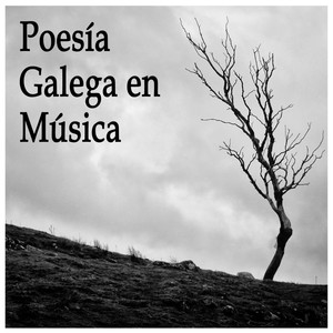 Poesía Galega en Música: Poemas Galegos Musicados de Castelao, Lois Pereiro, Manuel Rivas, Rosalía e Outros Autores de Galicia