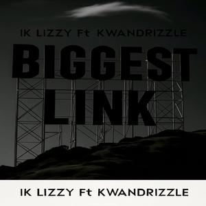 Biggest Link (feat. Kwandrizzle) (Explicit)