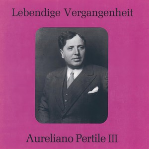 Lebendige Vergangenheit - Aureliano Pertile (Vol.3) - Niun mi tema (Otello)