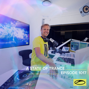 ASOT 1017 - A State Of Trance Episode 1017 (Explicit)