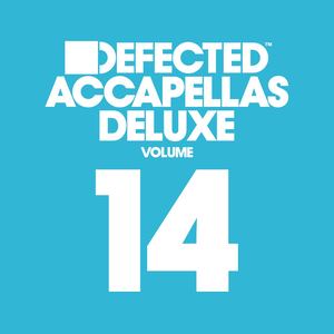 Defected Accapellas Deluxe, Vol. 14 (Explicit)