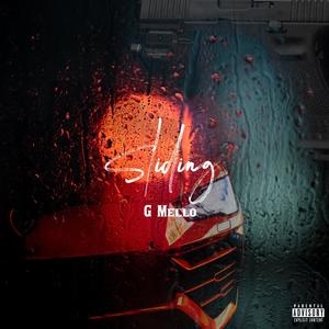 Sliding (feat. G Mello) [Explicit]