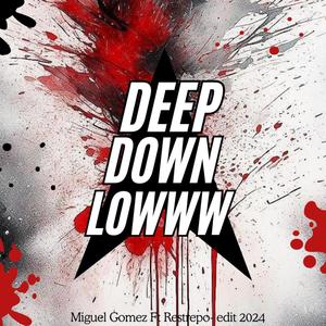 Deep Down Lowww (feat. Restrepo Dj)