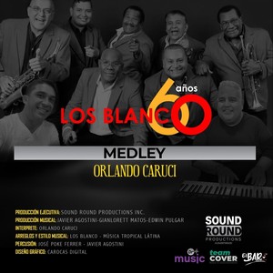 Los Blanco 60 Años Medley: Vamos a Beber / El Hombre Aparecido / La Negra Celina / Rio y Mar / Candela / El Merecumbe