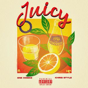 Juicy (feat. Khris Style) [Explicit]