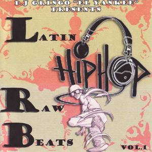 DJ Gringo "El Yankee" Presents Latin Hip Hop Raw Beats Vol. 1