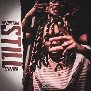 Still (feat. kpm polo) (Explicit)