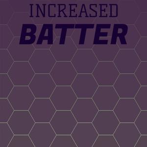 Increased Batter