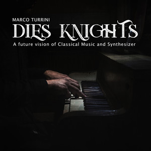 Dies Knights (a Future Vision of Classical Music and Synthesizer)