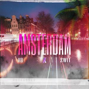 Amsterdam (feat. swit) [Explicit]