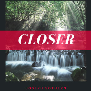 Closer