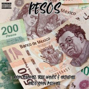 Pesos (feat. Trill Waves & AKendall) [Explicit]