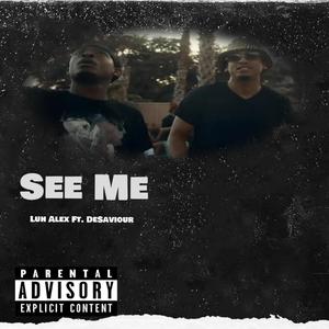 See Me (feat. DeSaviour) (Explicit)
