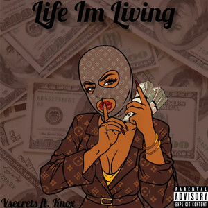 Life Im Living (Explicit)