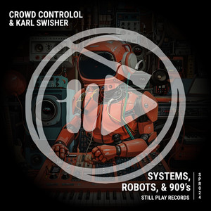 Systems, Robots, & 909's