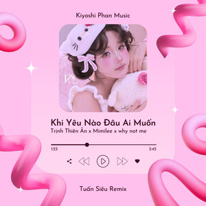 Khi Yêu Nào Đâu Ai Muốn (Tuấn Siêu Remix - Beat)